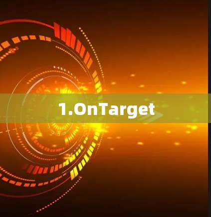 1.OnTarget