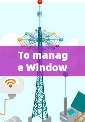 To manage Windows client applications in a managed environment,follow these organized steps: